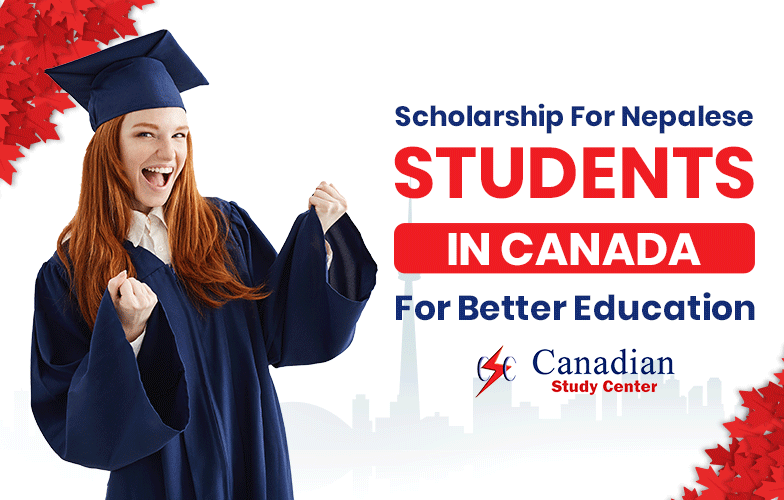 List Of Top Scholarship For Nepalese Students In Canada For Better Education