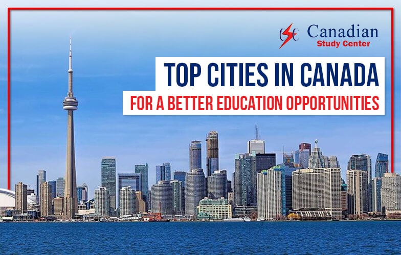 Top 5 Best Cities In Canada For International Students In 2023 To Study Higher Education