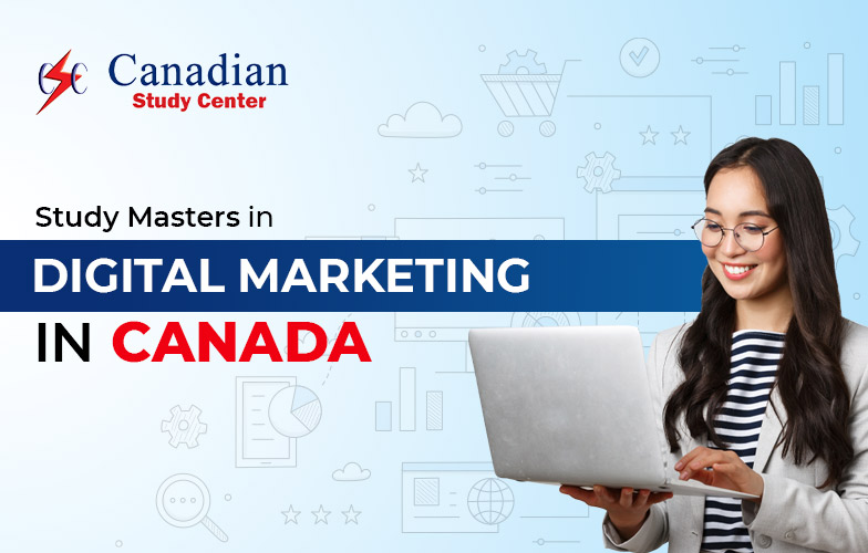 Study Masters In Digital Marketing In Canada | Canadian Study Center